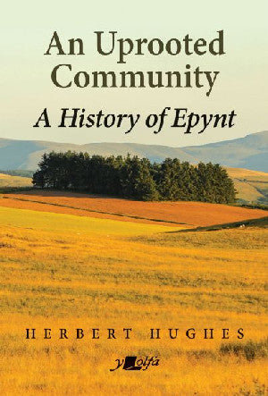 An Uprooted Community: A History of Epynt