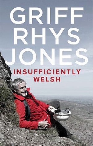 Insufficiently Welsh - Griff Rhys Jones - Siop y Pethe