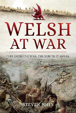 Welsh at War: The Grinding War - The Somme and Arras