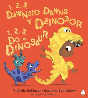 1, 2, 3, Dawnsio Dawns y Deinosor / 1, 2, 3, Do the Dinosaur - Michelle Robinson - Siop y Pethe