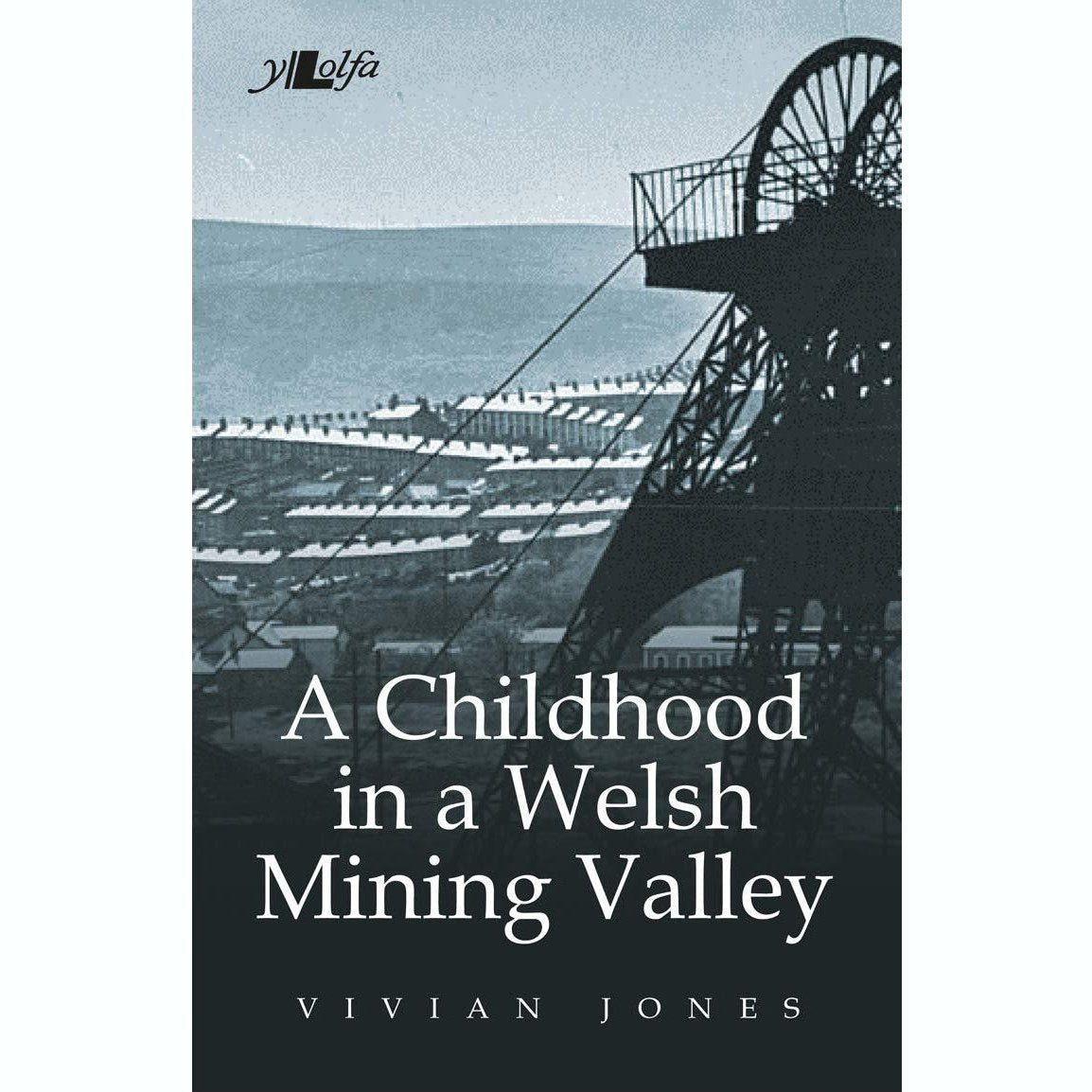 A Childhood In A Welsh Mining Valley - Siop y Pethe