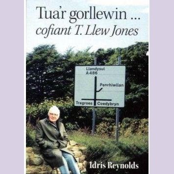 Tua'r Gorllewin - Cofiant T. Llew Jones Idris Reynolds Welsh books - Welsh Gifts - Welsh Crafts - Siop y Pethe