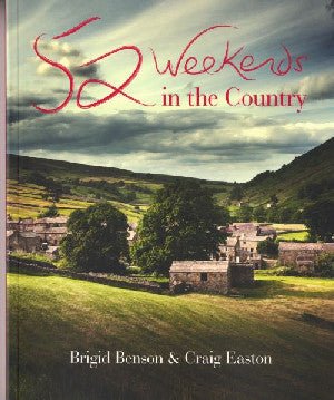 52 Weekends in the Country - Brigid Benson, Craig Easton - Siop y Pethe