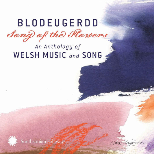 Blodeugerdd: Song of the Flowers - An Anthology of Welsh Music and Song  - Various Artists