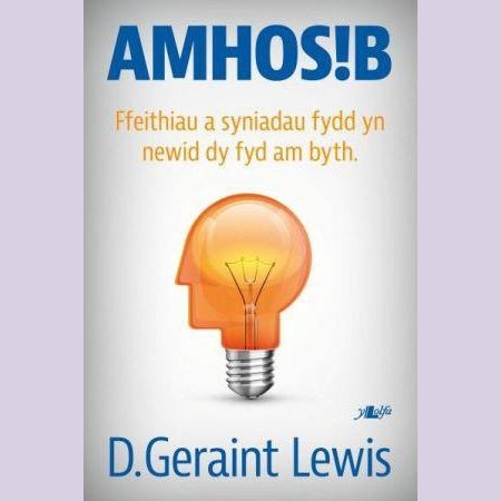 Amhosib - Ffeithiau a Syniadau Fydd yn Newid dy Fywyd am Byth D. Geraint Lewis Welsh books - Welsh Gifts - Welsh Crafts - Siop y Pethe