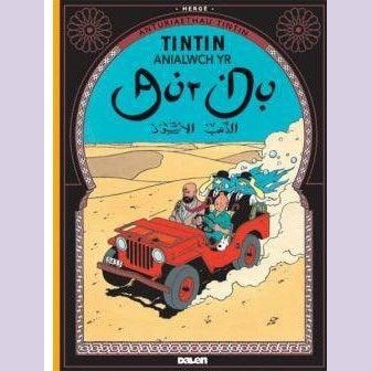 Cyfres Anturiaethau Tintin: Anialwch yr Aur Du Hergé Welsh books - Welsh Gifts - Welsh Crafts - Siop y Pethe