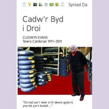 Cyfres Syniad Da: Cadw'r Byd i Droi - Teiers Cambrian 1971-2011 Cledwyn Evans Llyfrau Cymraeg - Anrhegion Cymraeg - Crefftau Cymreig - Siop y Pethe