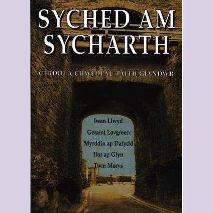 Syched am Sycharth - Cerddi a Chwedlau Taith Glyndŵr Iwan Llwyd, Myrddin ap Dafydd, Twm Morys, Ifor ap Glyn, Geraint Lövgreen Llyfrau Cymraeg - Anrhegion Cymraeg - Crefftau Cymreig - Siop y Pethe