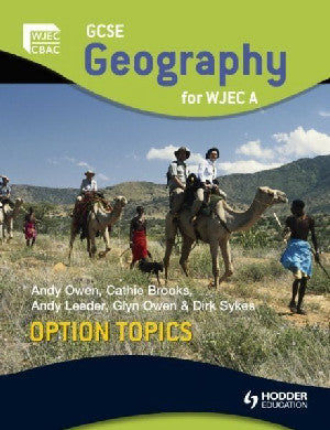 WJEC Geography Option Topics GCSE Spec A Student's Book - Andy Owen, Cathie Brooks, Andy Leeder, Glyn Owen, Dirk Sykes