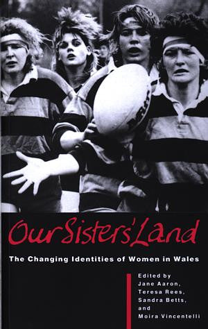 Our Sisters' Land - The Changing Identities of Women in Wales