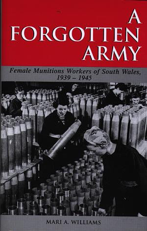 Studies in Welsh History Series: Forgotten Army, A - Female Munit