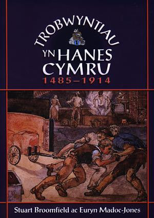Trobwyntiau Mewn Hanes Cymru, 1485-1914