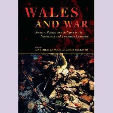 Wales and War - Society, Politics and Religion in the Nineteenth and Twentieth Centuries - Siop y Pethe