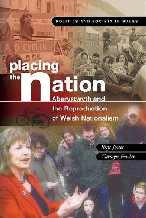 Politics and Society in Wales: Placing the Nation - Aberystwyth A