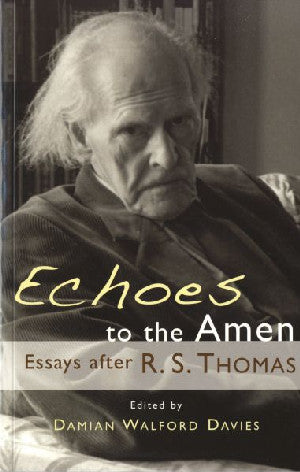 Echoes to the Amen - Essays After R. S. Thomas