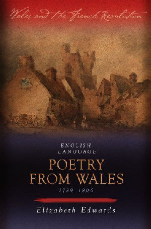 Wales and the French Revolution: English-Language Poetry from Wal