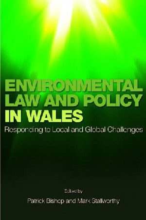 Environmental Law and Policy in Wales - Responding to Local and G