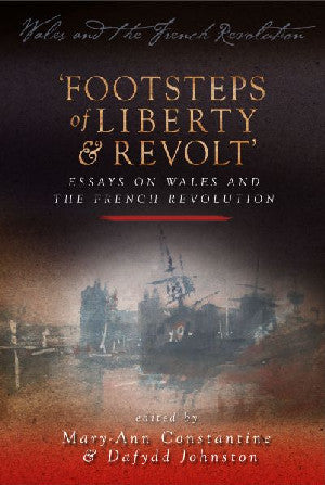 Wales and the French Revolution: Footsteps of Liberty and Revolt