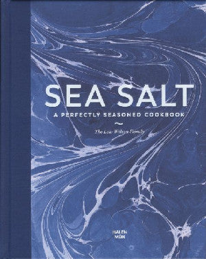 Sea Salt: A Perfectly Seasoned Cookbook