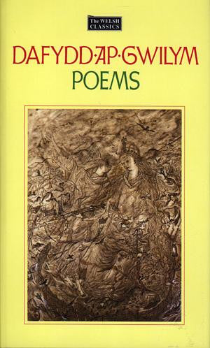 Welsh Classics Series, The:1. Dafydd Ap Gwilym - Poems