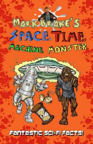 Mark Brake's Space, Time, Machine, Monster - M Brake