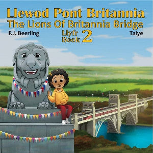 Llewod Pont Britannia Llyfr 2 / Lions of Britannia Bridge Book 2,