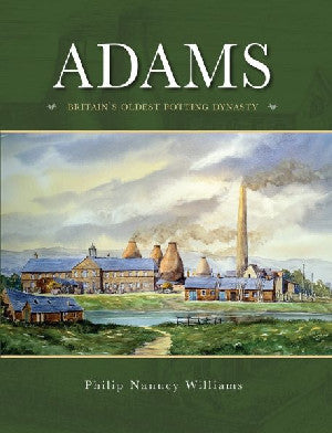 Adams: Britain's Oldest Potting Dynasty