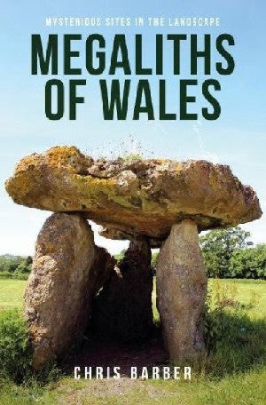 Megaliths of Wales - Mysterious Sites in the Landscapes