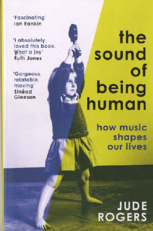 Sound of Being Human: How Music Shapes Our Lives, The