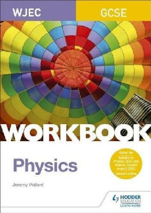 WJEC GCSE Physics Workbook - Jeremy Pollard