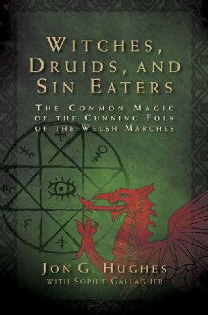Witches, Druids, and Sin Eaters - Jon G. Hughes,  with Sophie Gallagher