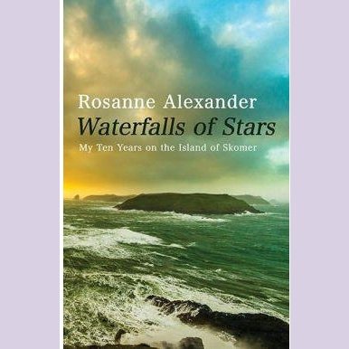 Waterfalls of Stars: My Ten Years on the Island of Skomer - Siop y Pethe