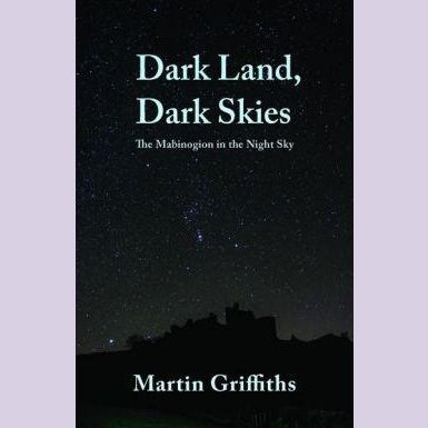 Dark Land, Dark Skies: The Mabinogion in the Night Sky - Siop y Pethe