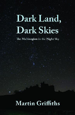 Dark Land, Dark Skies - Mabinogion in the Night Sky, The