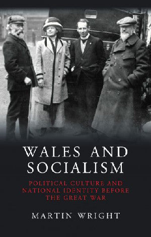 Wales and Socialism - Political Culture and National Identity Bef