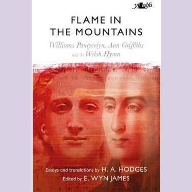 Flame in the Mountains - Williams Pantycelyn, Ann Griffiths and the Welsh Hymn - Siop y Pethe