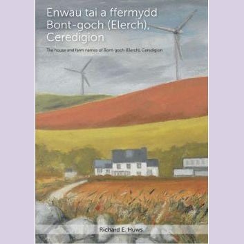 Enwau Tai a Ffermydd Bont-Goch (Elerch), Ceredigion / The House and Farm Names of Bont-Goch (Elerch), Ceredigion - Siop y Pethe