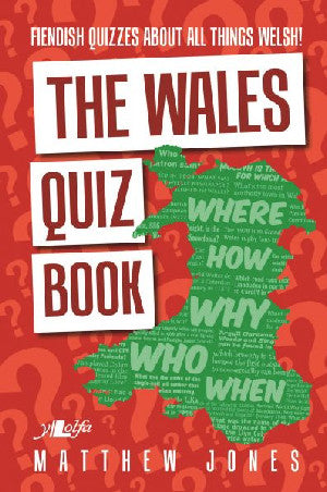 Wales Quiz Book, The - Fiendish Quizzes About All Things Welsh!