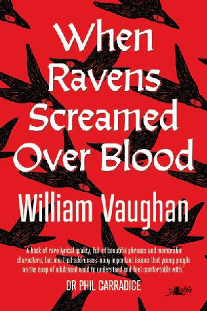 When Ravens Screamed over Blood - William Vaughan