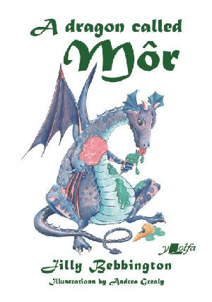 Dragon Called Môr, A - Jilly Bebbington