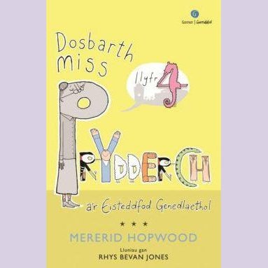 Cyfres Miss Prydderch: 4. Dosbarth Miss Prydderch a'r Eisteddfod Genedlaethol - Siop y Pethe