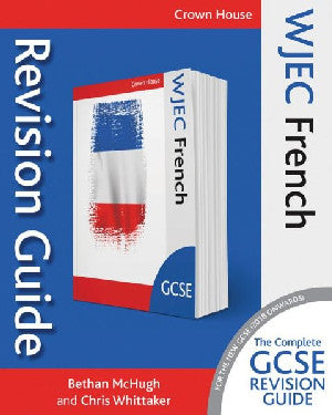 WJEC GCSE French: Revision Guide - Bethan McHugh, Chris Whittaker
