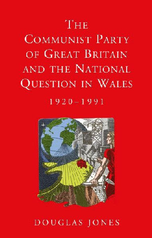 Studies in Welsh History: Communist Party of Great Britain and Th