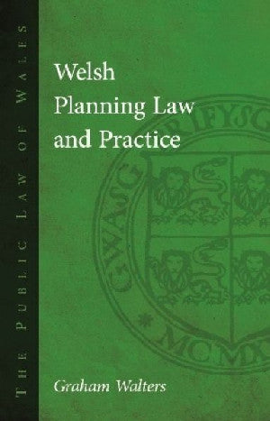 The Public Law of Wales: Welsh Planning Law and Practice