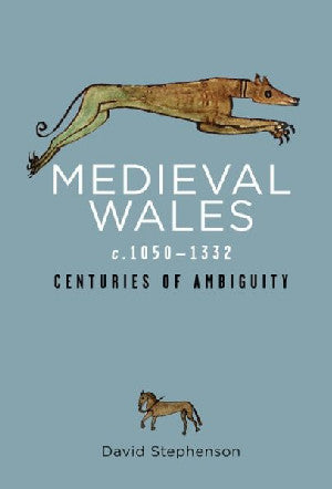 Ailfeddwl Hanes Cymru: Cymru'r Oesoedd Canol C.1050-1332 -