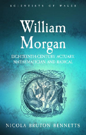 Scientists of Wales: William Morgan - Eighteenth Century Actuary,