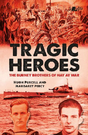 Arwyr Trasig - Burney Brothers of Hay at War, The