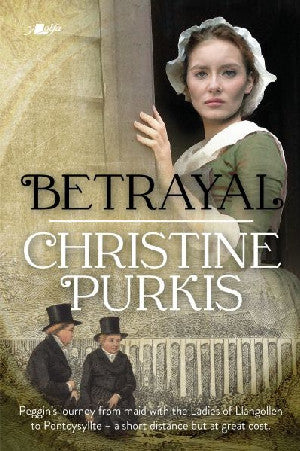Betrayal: Peggin's Journey from the Ladies of Llangollen To