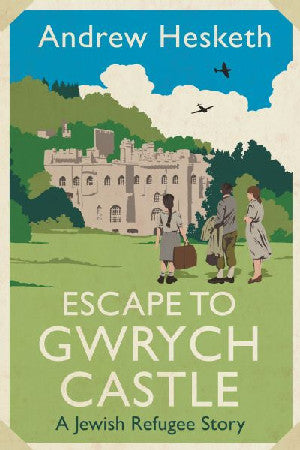 Escape to Gwrych Castle - A Jewish Refugee Story