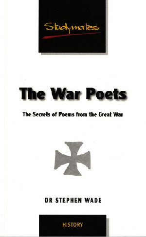 War Poets, The: The Secrets of Poems from the Great War